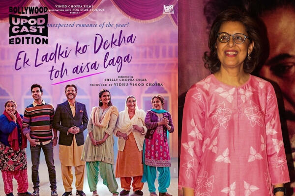 Ep 237- "Love is Love" dir. Shelley Chopra Dhar talks Ek Ladki Ko Dekha To Aisa Laga
