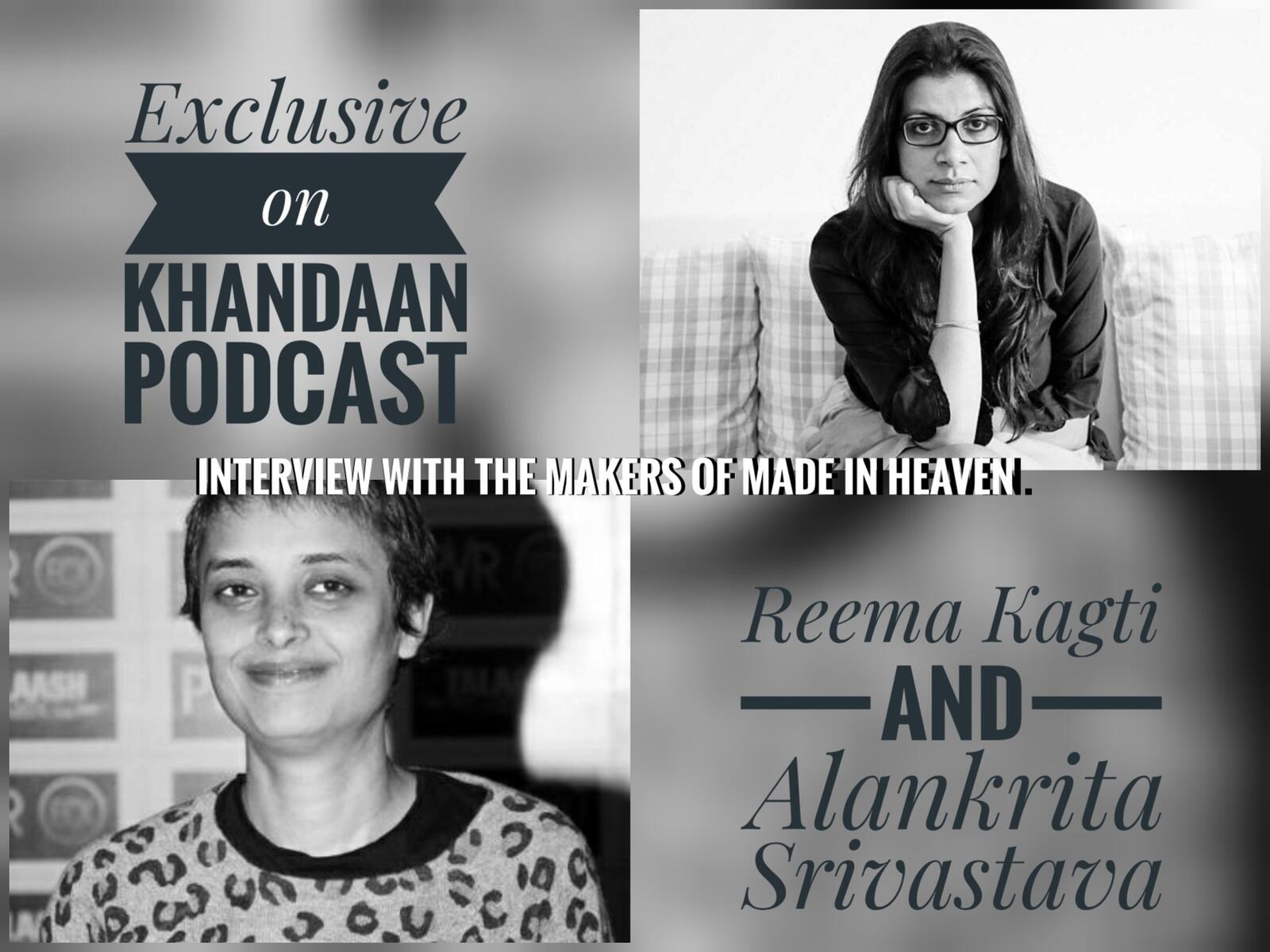 Ep 238- Reema Kagti and Alankrita Shrivastav Interviews- Made In Heaven