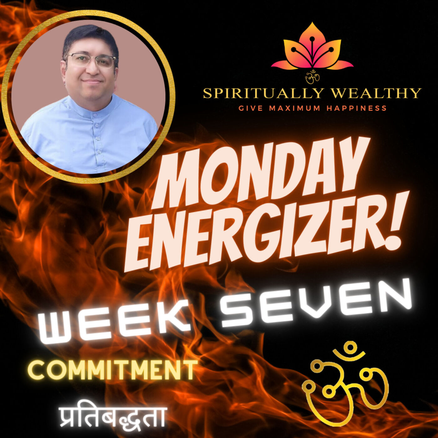 EP 010 MONDAY ENERGIZER WITH RUCHIR THAKKAR WEEK SEVEN - Learned Optimism & Law of Karma