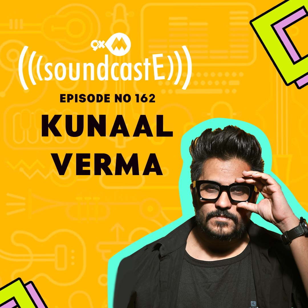 Ep. 163 9XM SoundcasE ft. Kunaal Verma