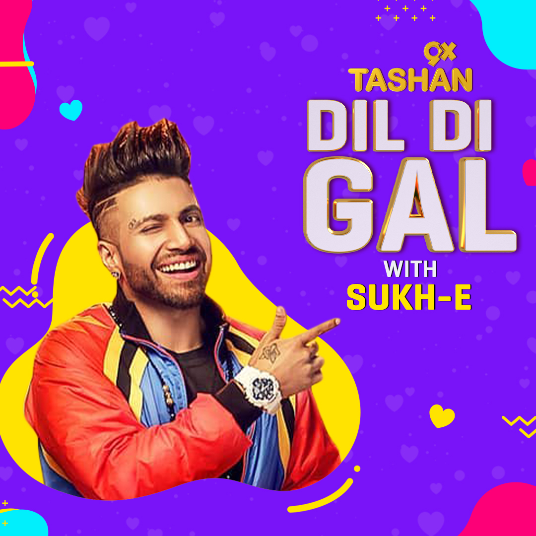 Dil Di Gal with Sukh-E