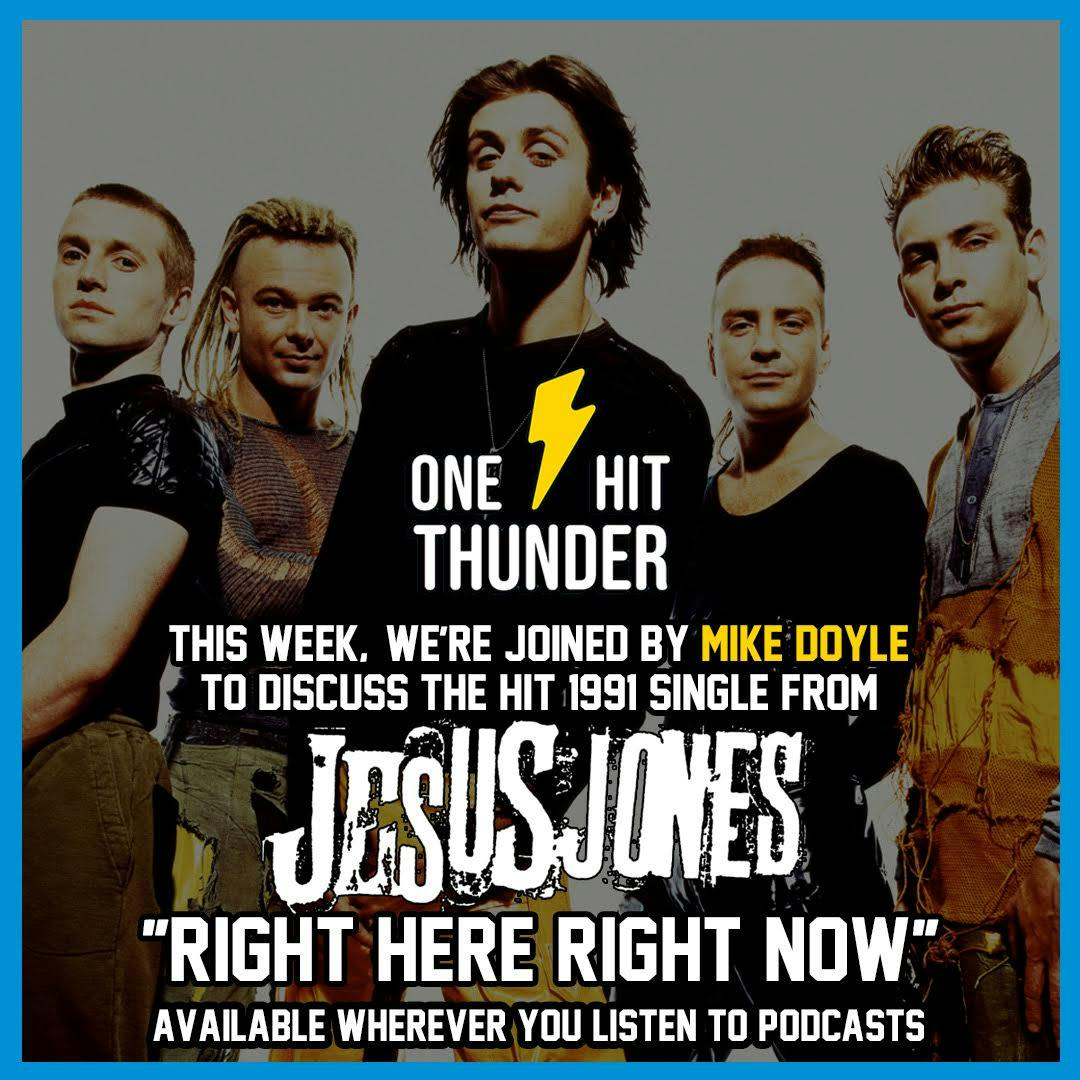 "Right Here Right Now" by Jesus Jones (f/Mike Doyle)