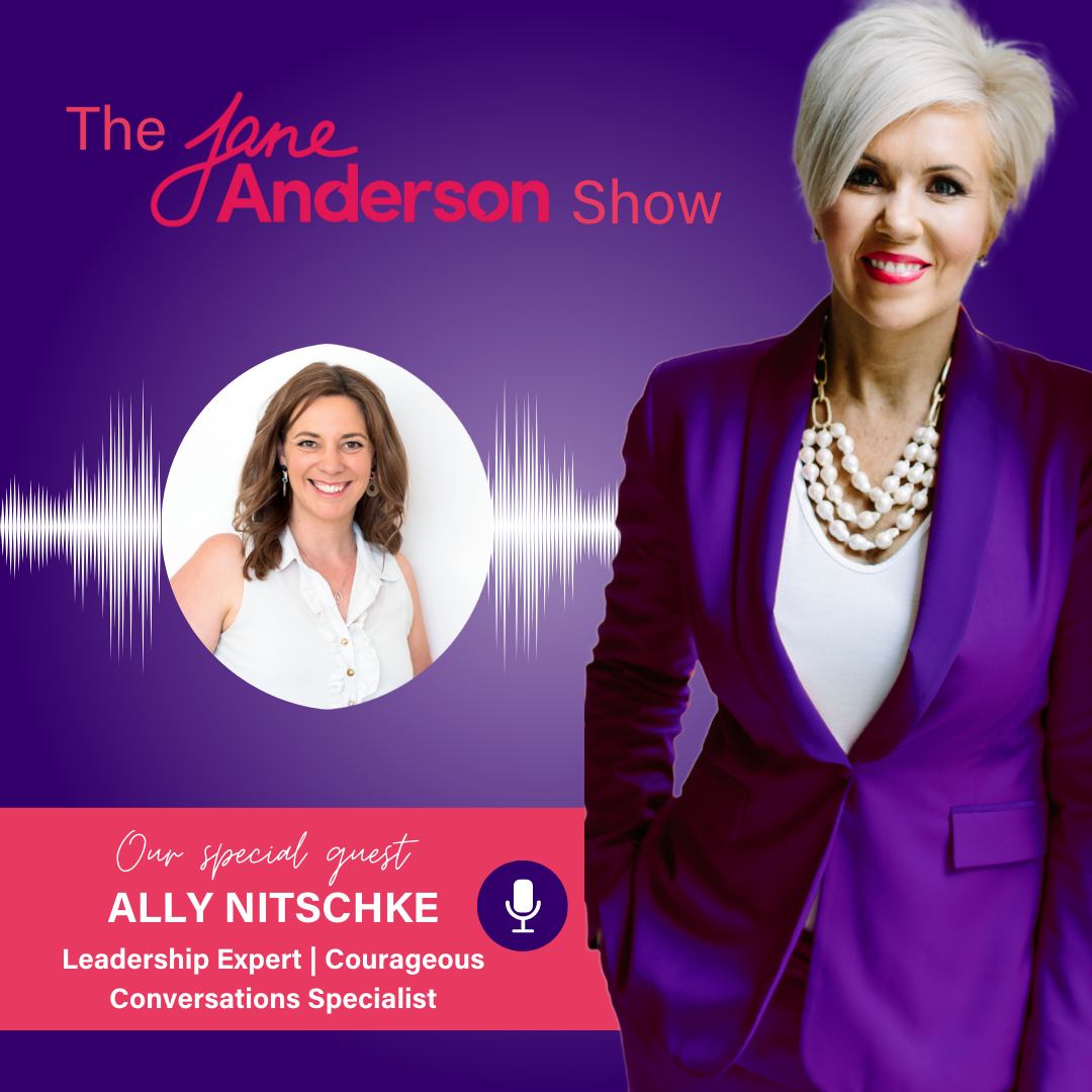 Episode 62 - Leadership Expert, Courageous Conversations Specialist, Speaker, Author  Ally Nitschke
