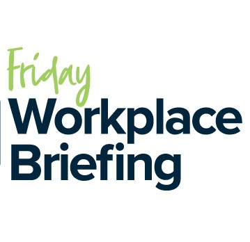 The Friday Workplace Briefing - 5 Mar 2021