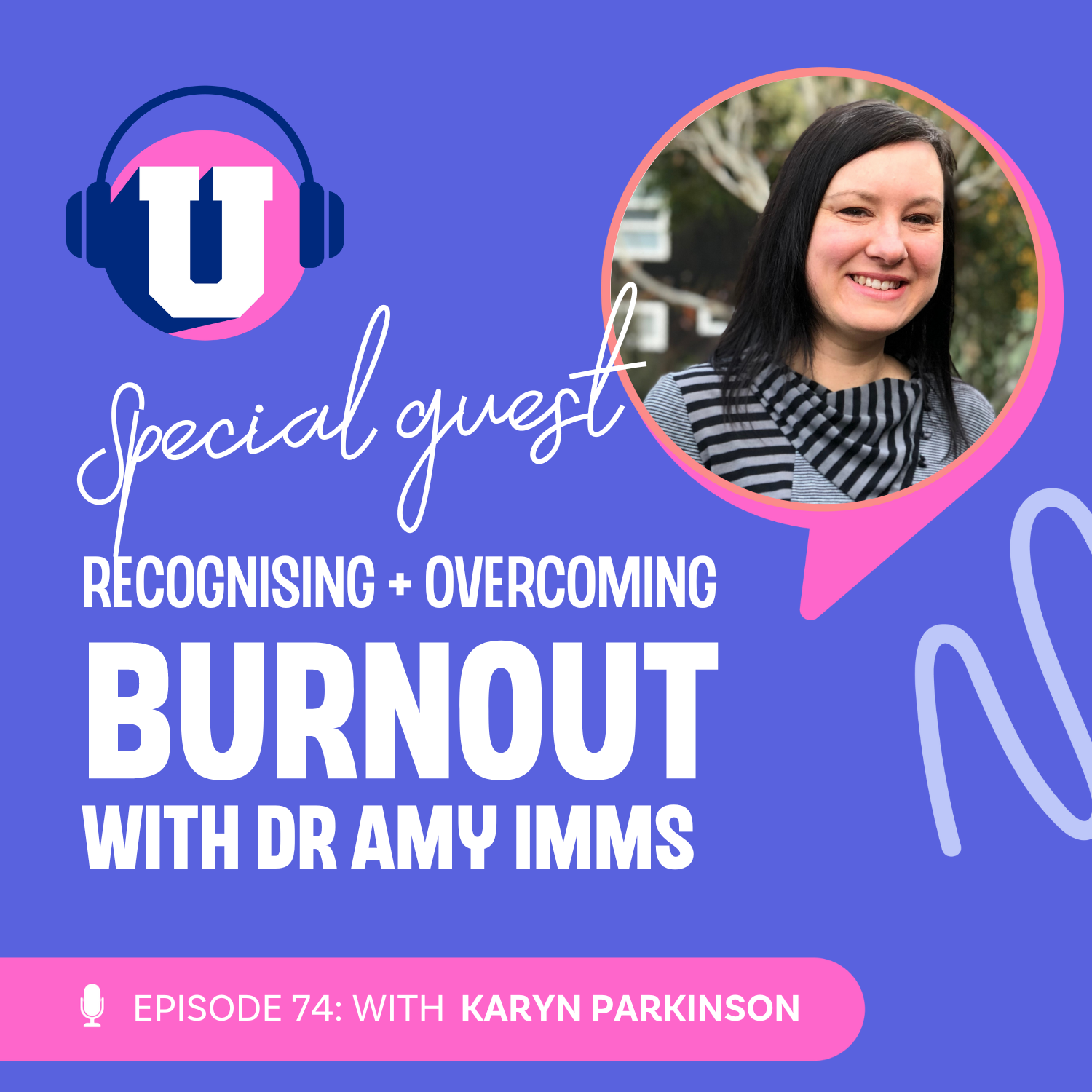 Recognising + Overcoming Burnout with Dr Amy Imms