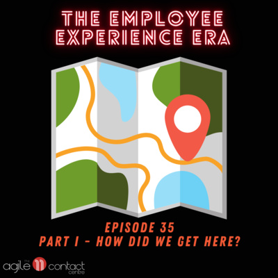 35 | The employee experience era | Part 1 - How did we get here?