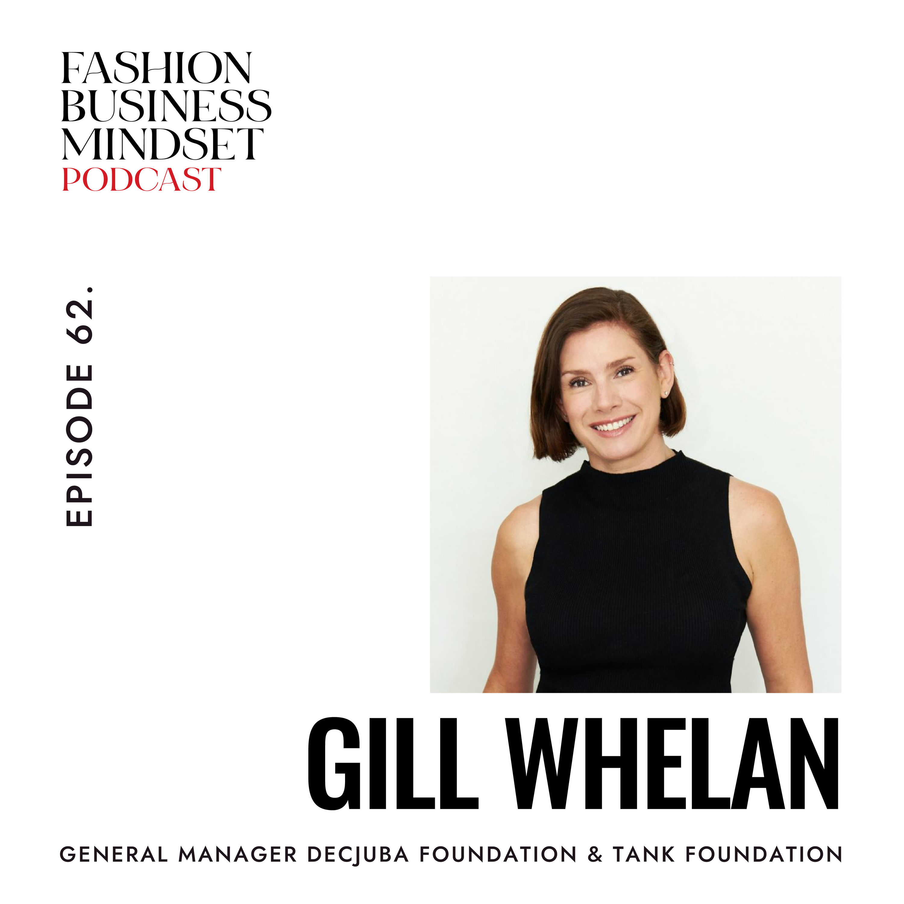 Gill Whelan, GM DECJUBA Foundation - The Fashion Retailer aiming to positively impact 25 million lives by 2025.