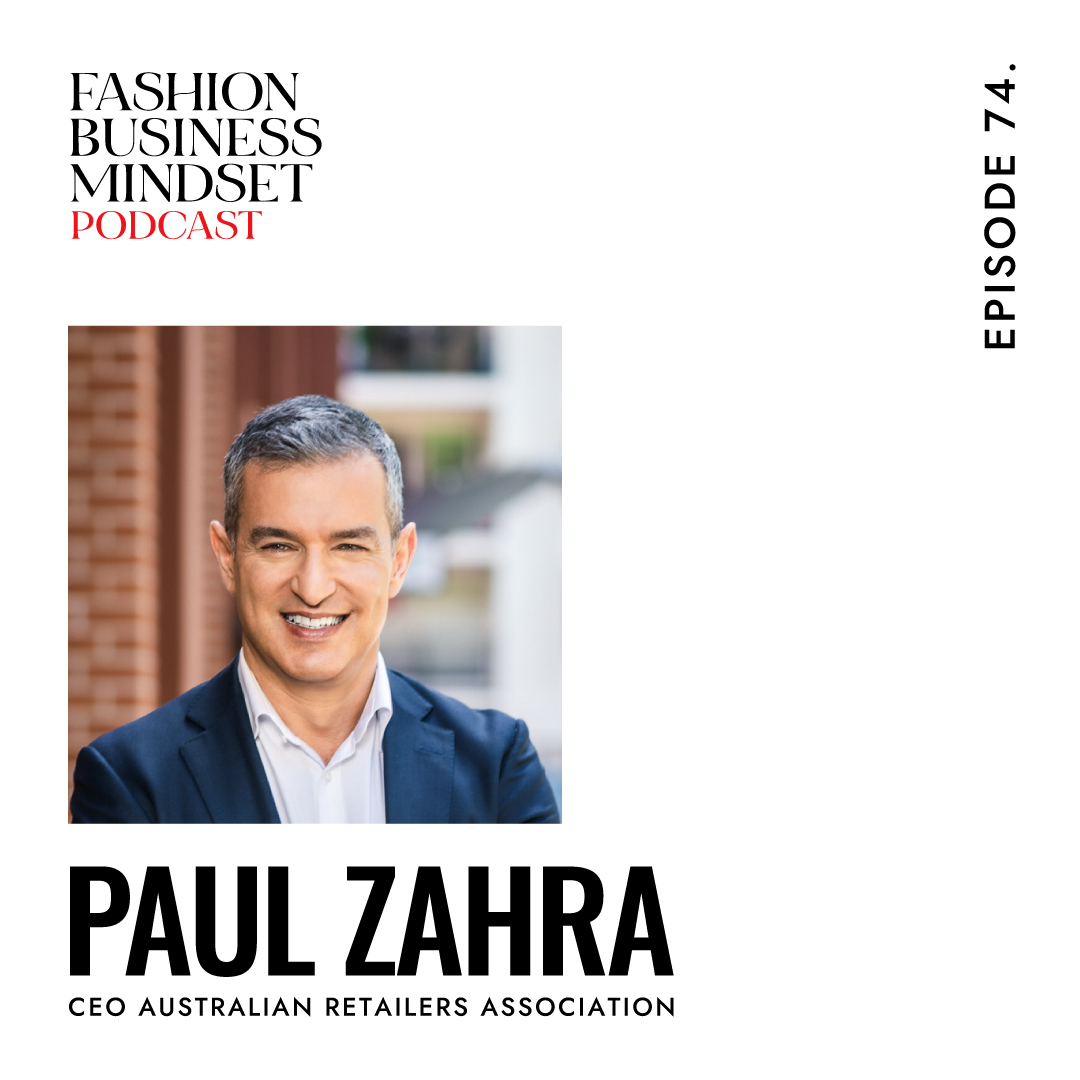 Episode 74: Paul Zahra, CEO, Australian Retailers Association | Retail Insights & Predictions