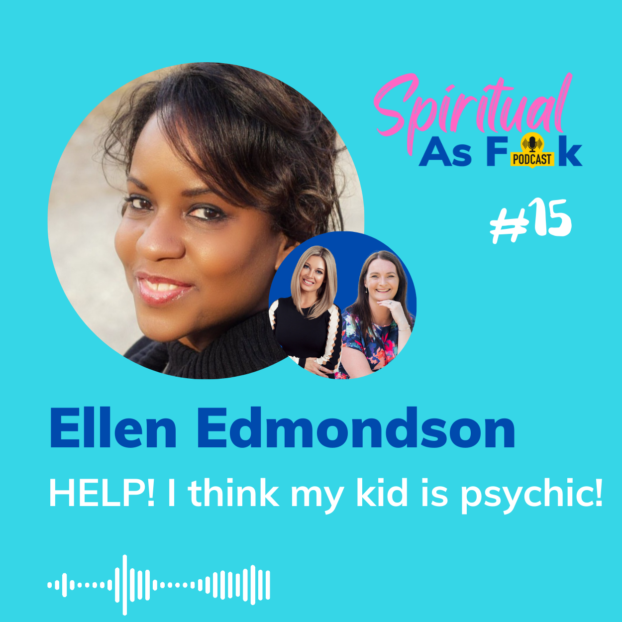 #15 - Ellen Edmondson - HELP! My Kid is Psychic!