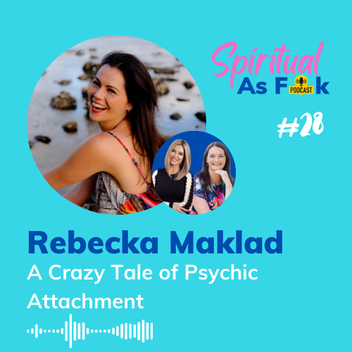 #28 - Rebecka Maklad - A Crazy Tale of Psychic Attachment