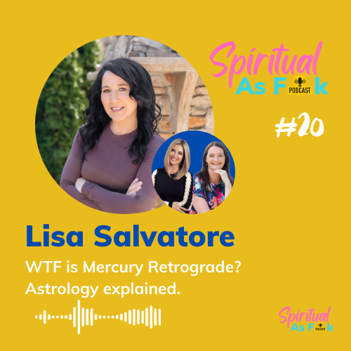 #20 - WTF is Mercury Retrograde? Astrology Explained with Lisa Salvatore