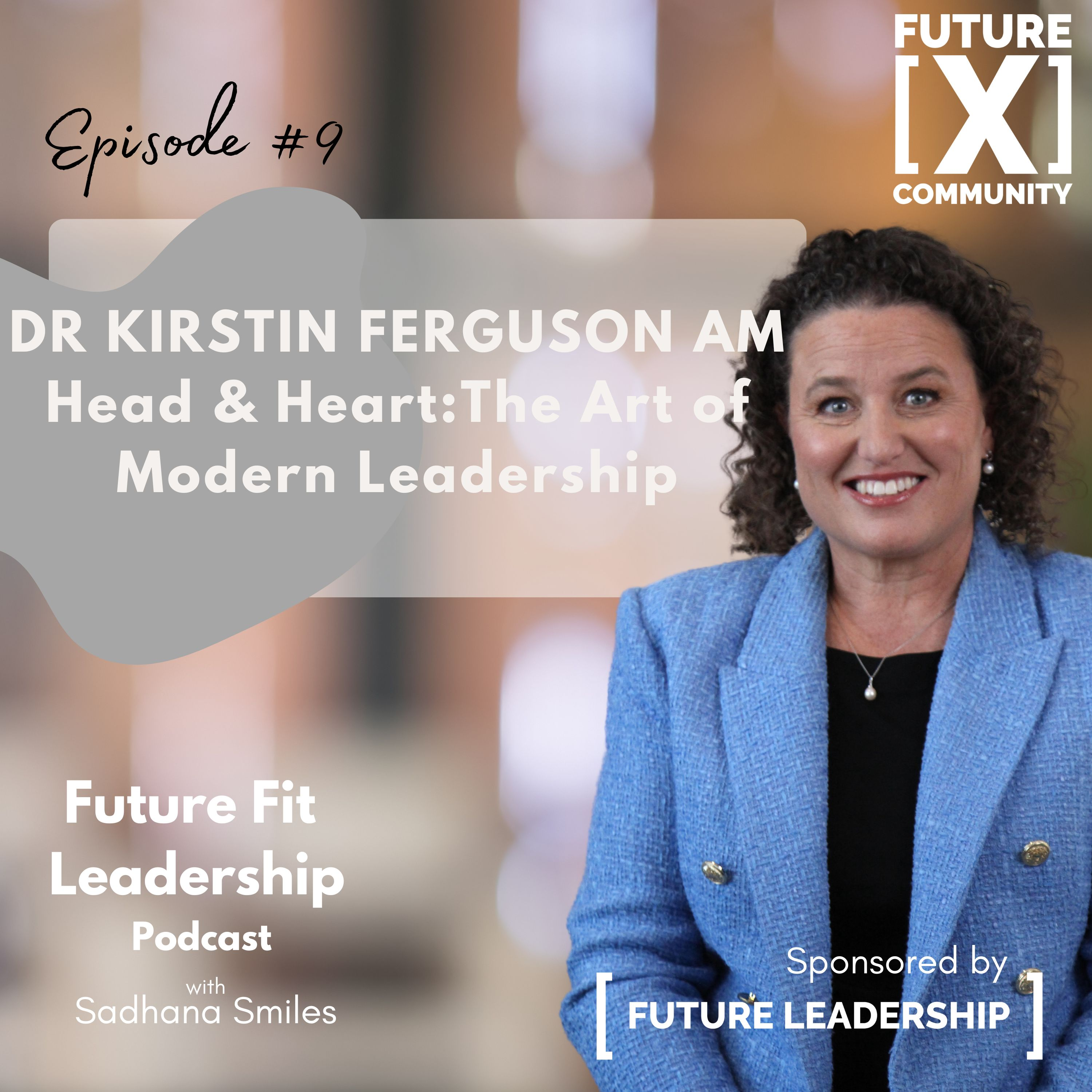 Head & Heart : The Art of Modern Leadership  with Dr Kirstin Ferguson AM