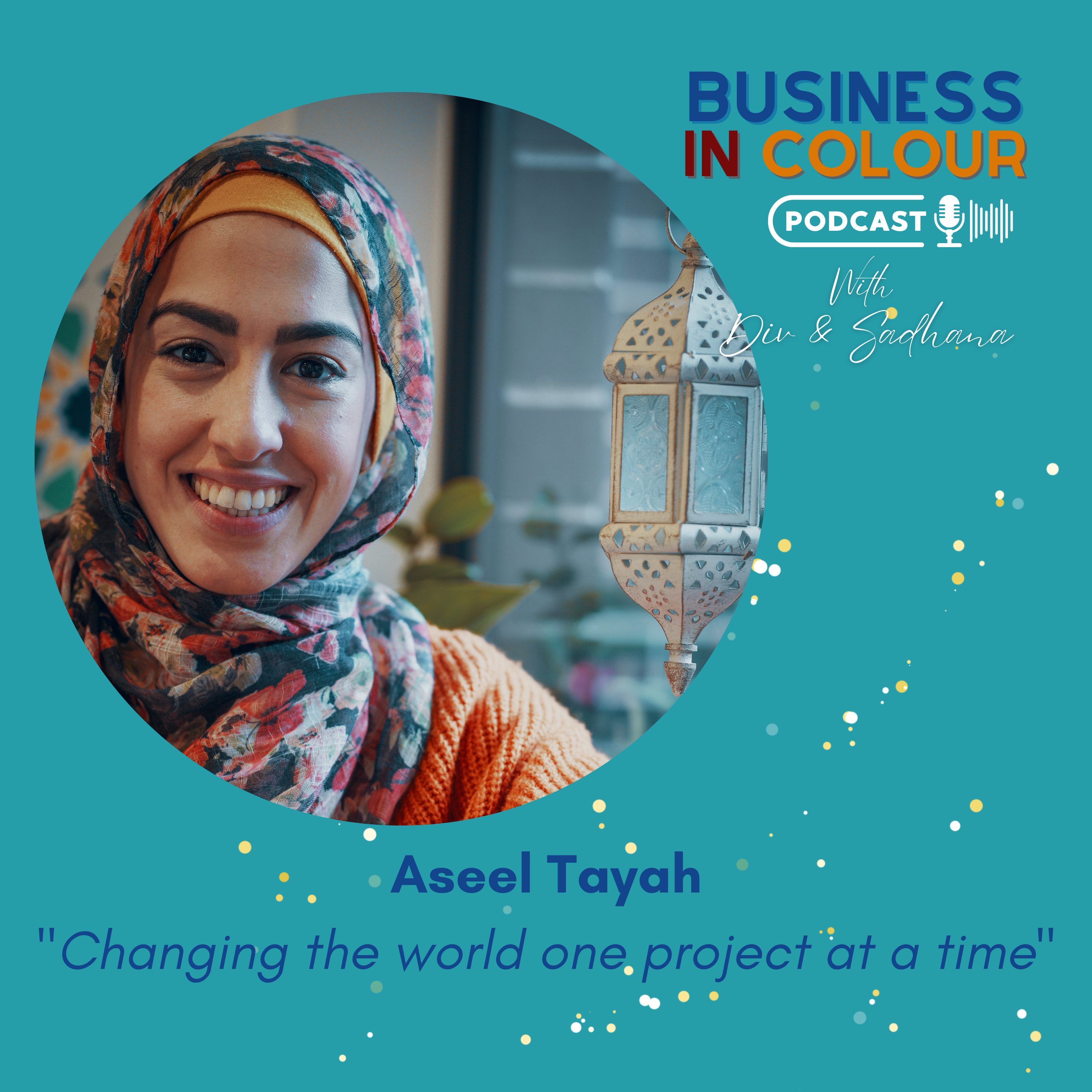 EP. 79: Changing the world one project at a time/Aseel Tayah