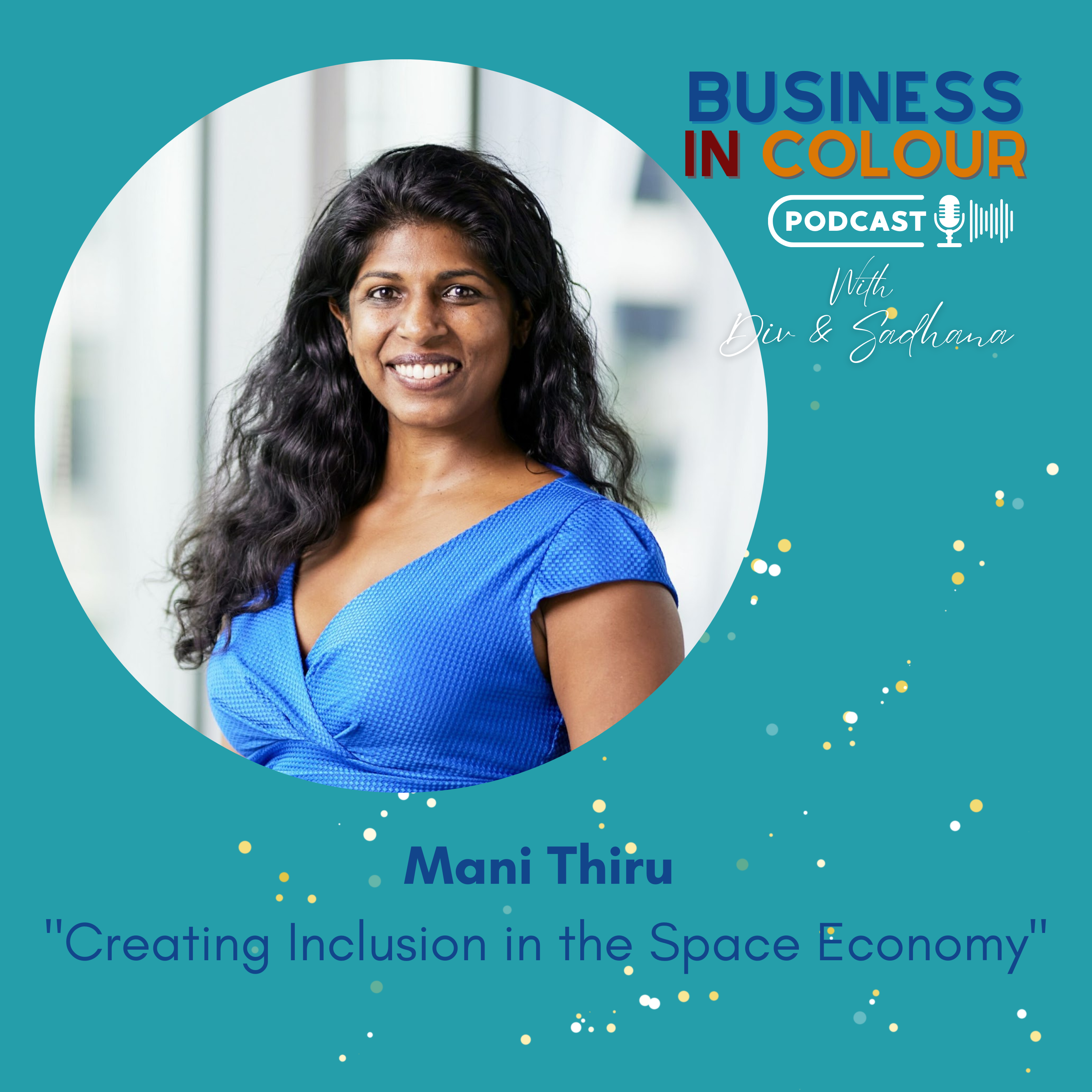 EP 95 Creating Inclusion in the Space Economy/Mani Thiru