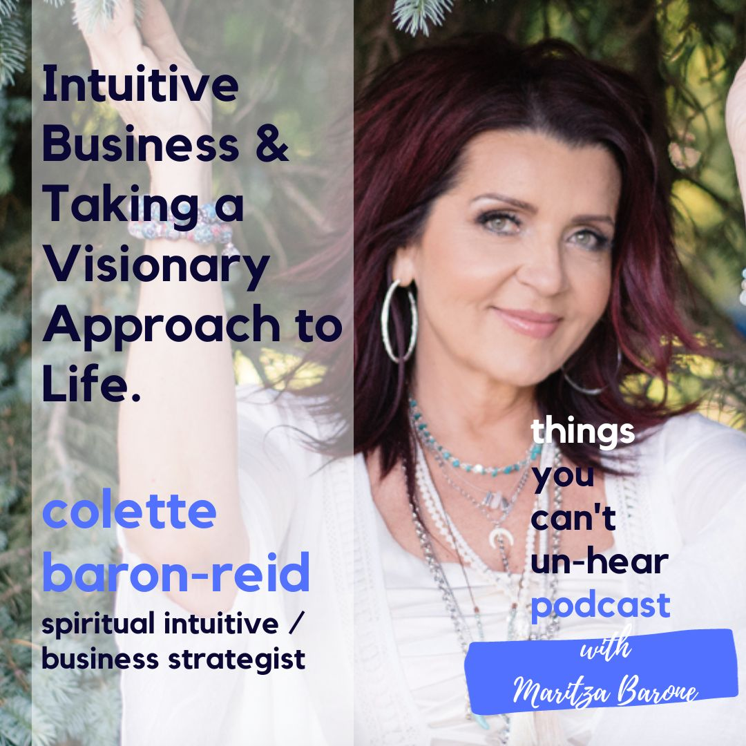 Colette Baron-Reid // Intuitive Business & Taking a Visionary Approach to Life