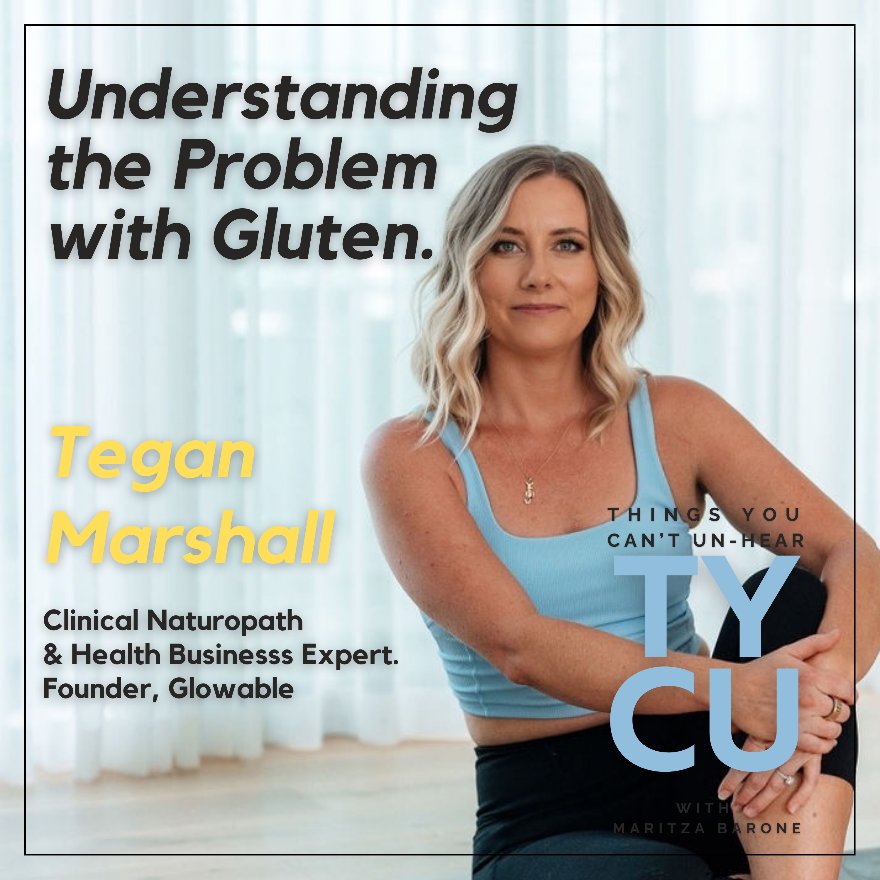 Tegan Marshall // Understanding the Problem with Gluten