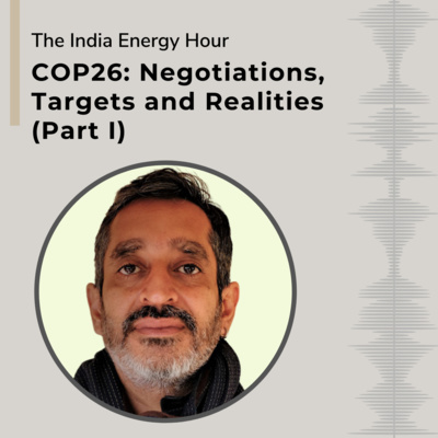 The India Energy Hour | COP26: Negotiations, Targets And Realities ...