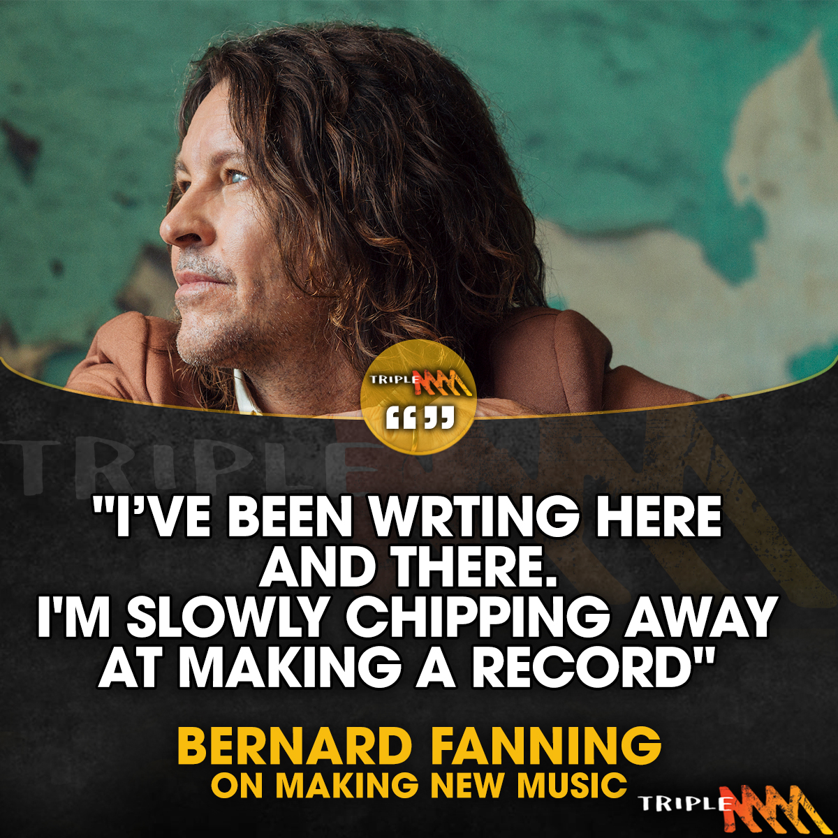 "I'm slowly chipping away at making a record" - Bernard Fanning's working on new material.