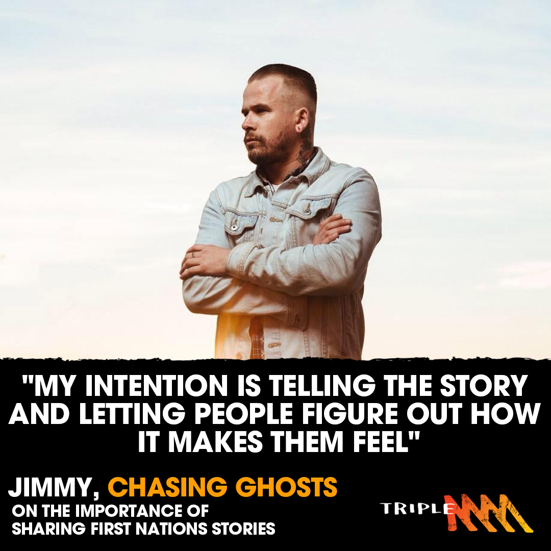 Jimmy from Chasing Ghosts on the importance of sharing First Nations stories through music