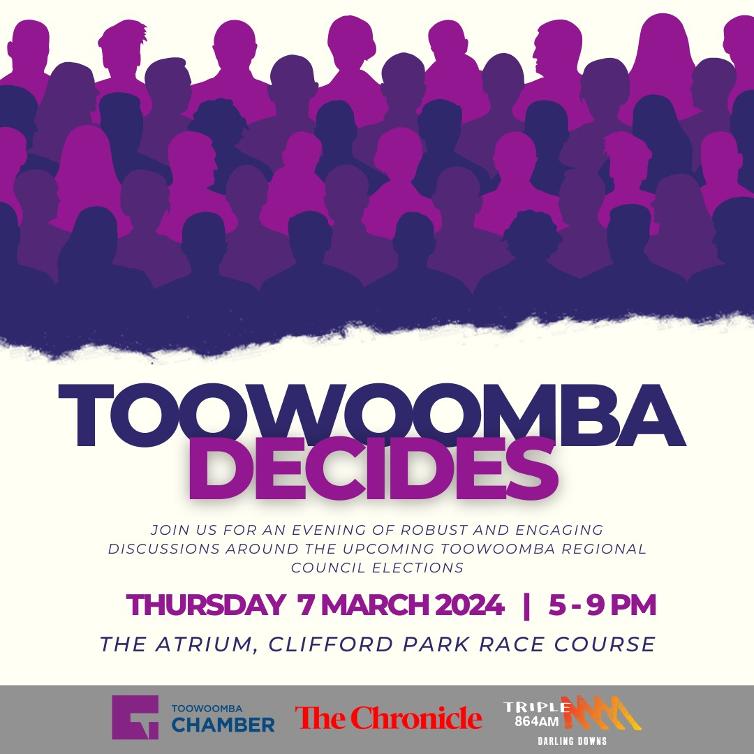 Toowoomba Chamber presents: TOOWOOMBA DECIDES. Part ONE