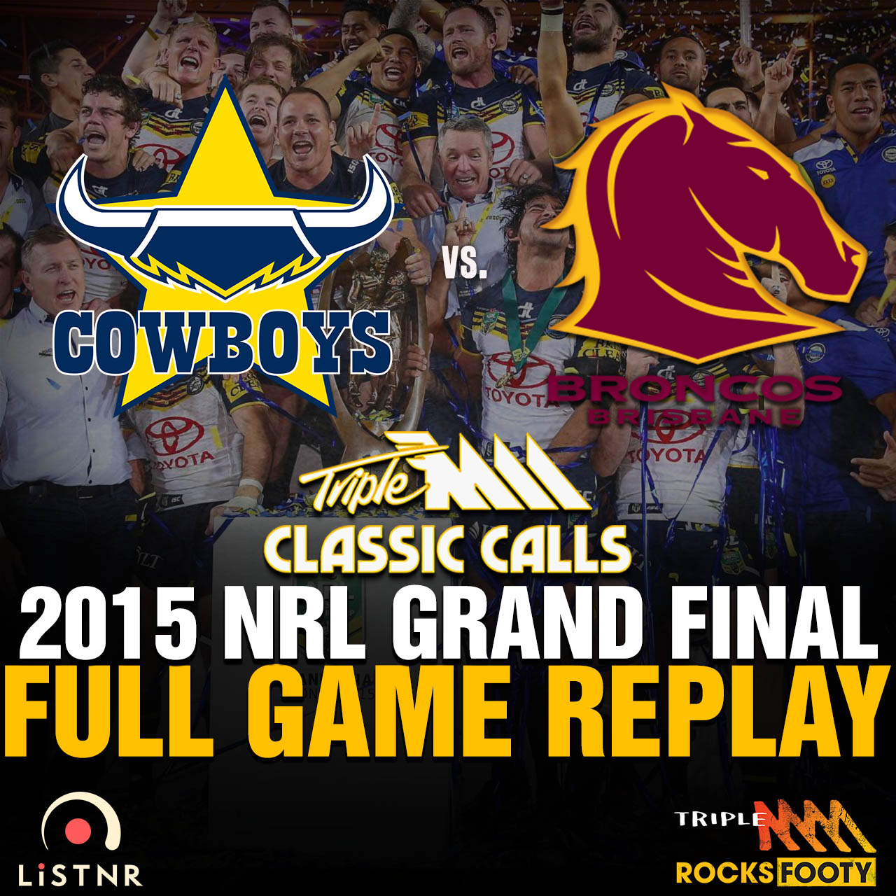 Triple M Footy Classic Call | 2015 NRL Grand Final: Cowboys v Broncos