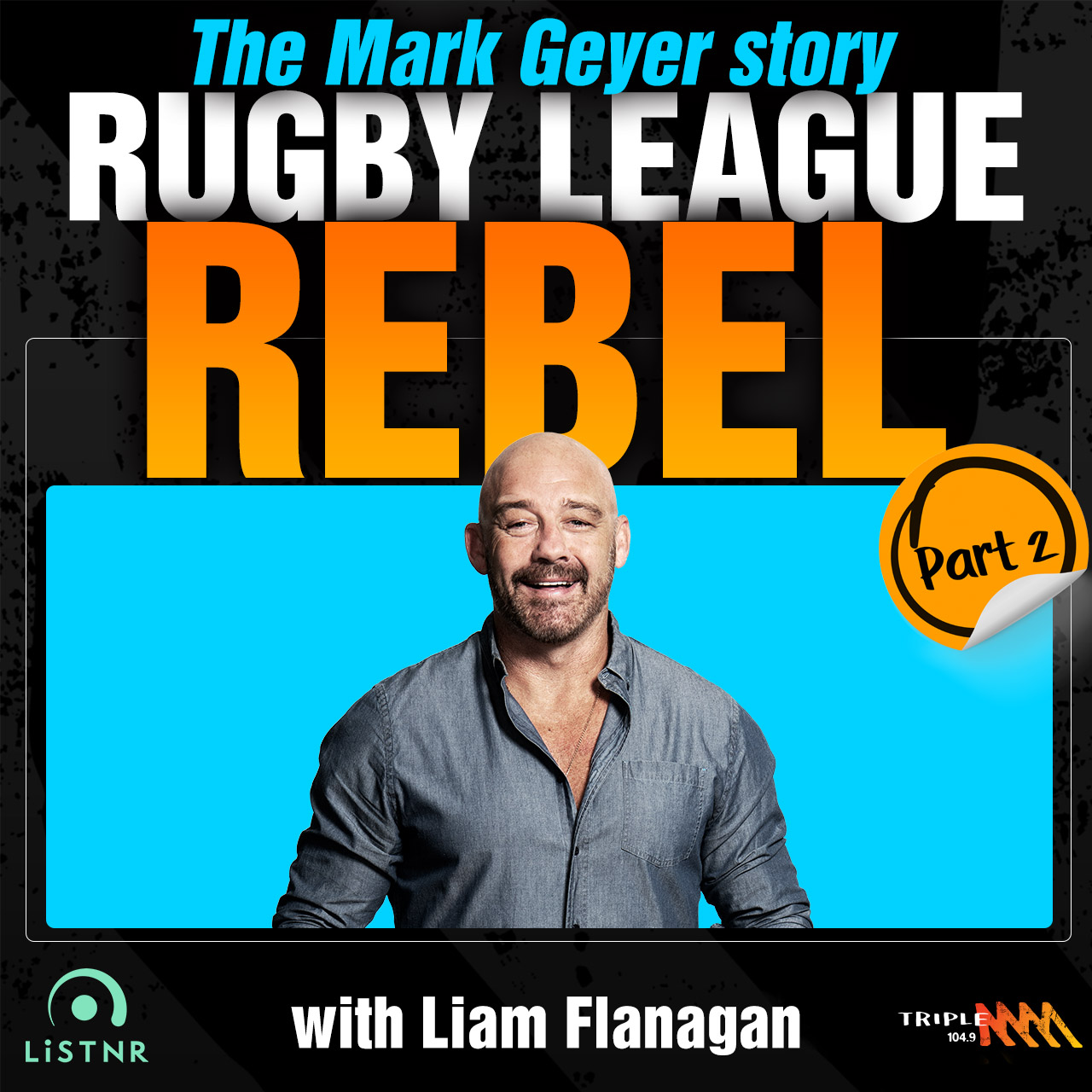 NEW SERIES | Rugby League Rebel Part 2: The Mark Geyer Story - 