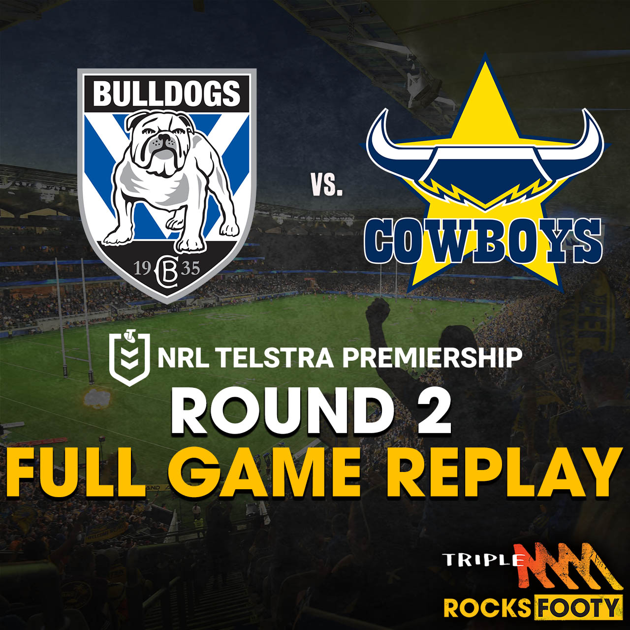 FULL GAME REPLAY | Canterbury Bulldogs vs. NQ Cowboys