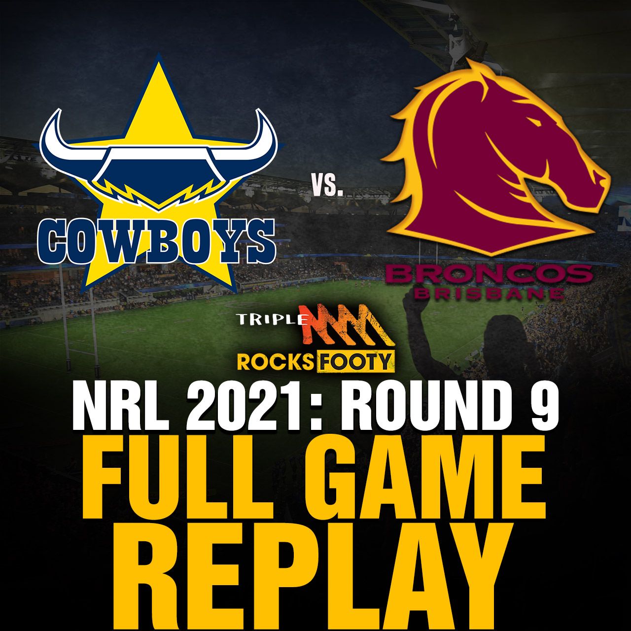 FULL GAME REPLAY | North Queensland Cowboys vs. Brisbane Broncos