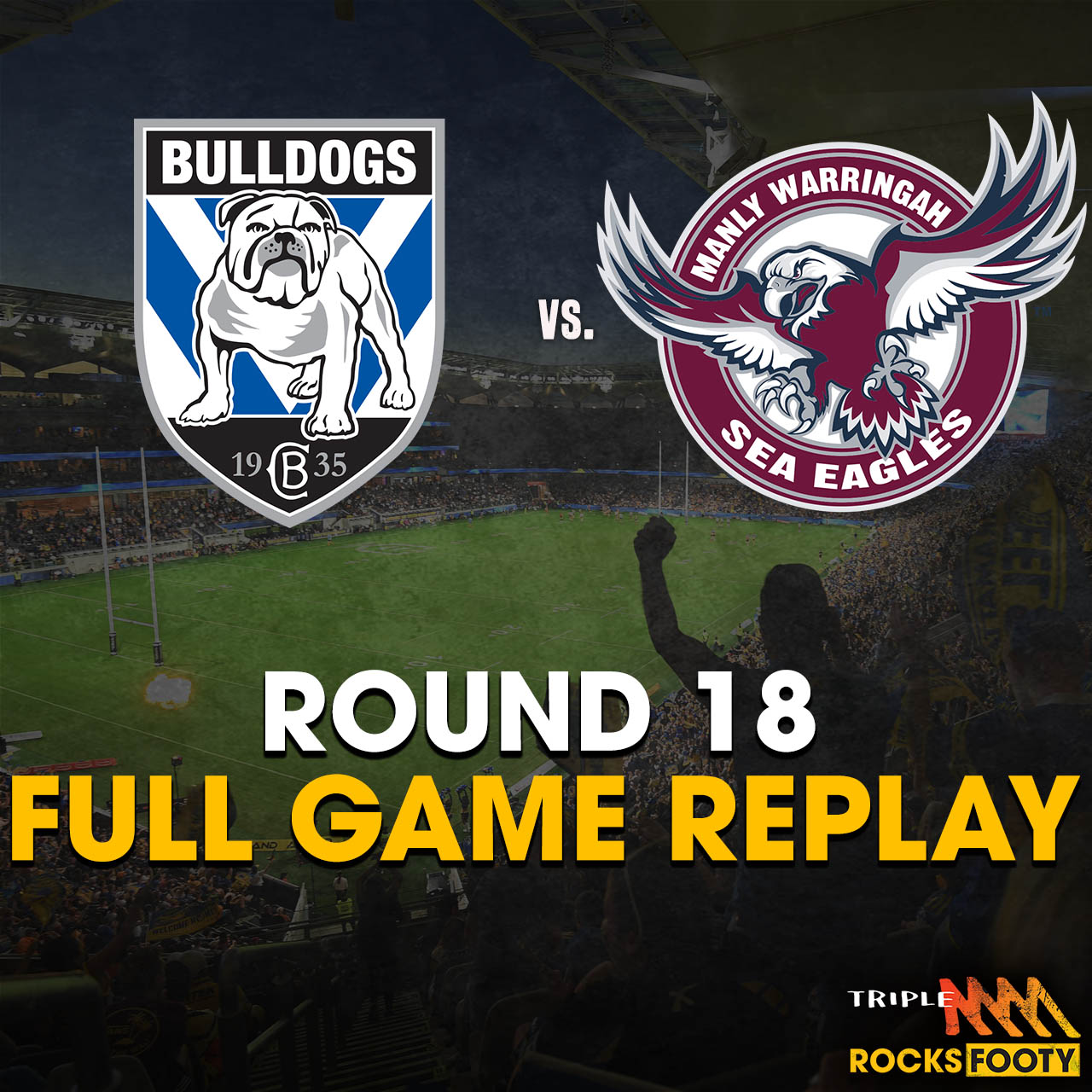 FULL GAME REPLAY | Canterbury Bulldogs vs. Manly Sea Eagles