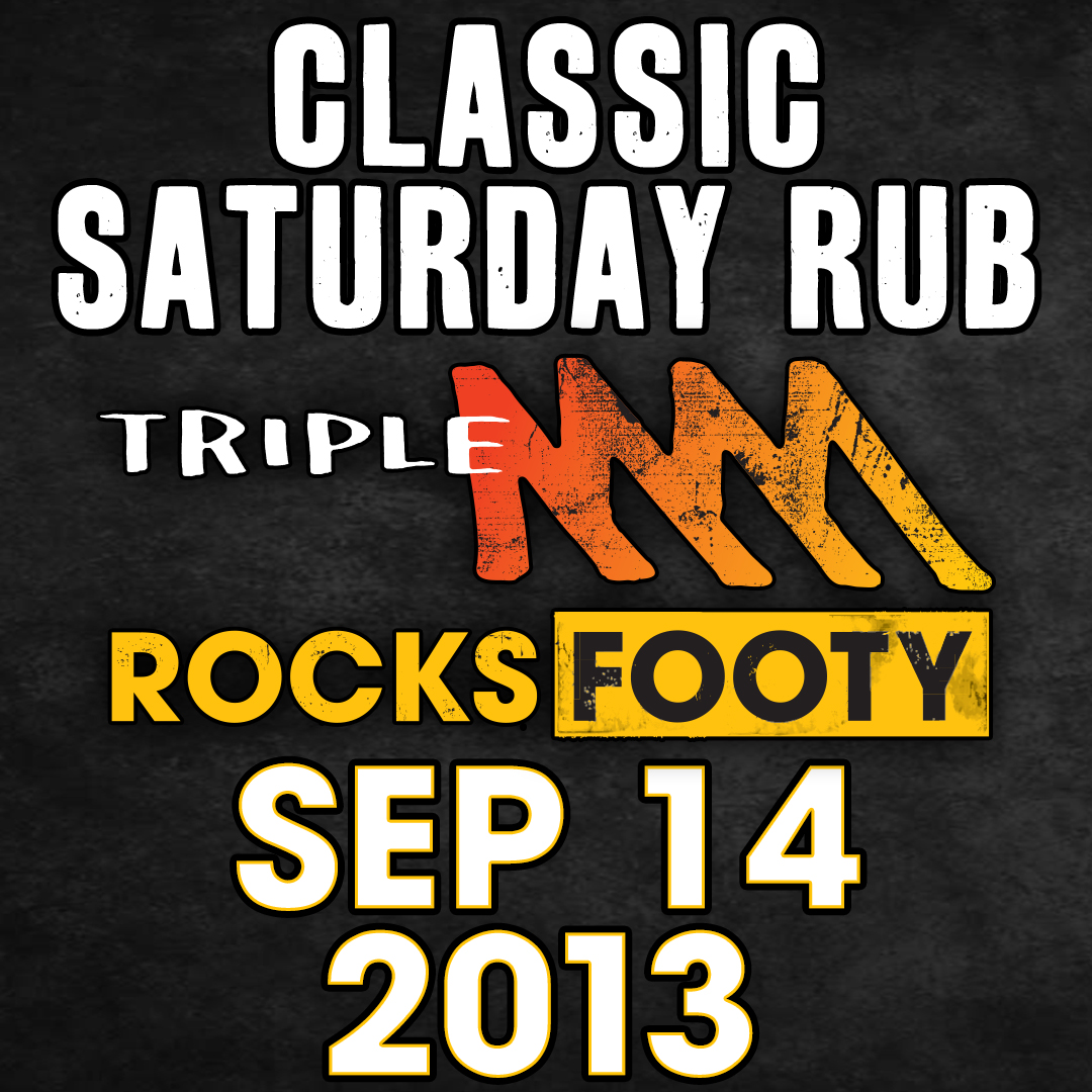 CLASSIC SATURDAY RUB | The inaugural All Triple M Team - 2013