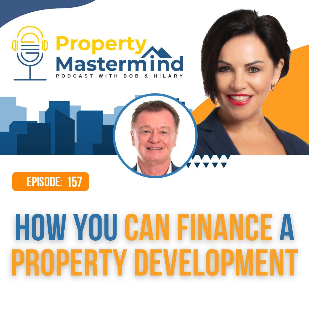 EP 157: How You Can Finance A Property Development