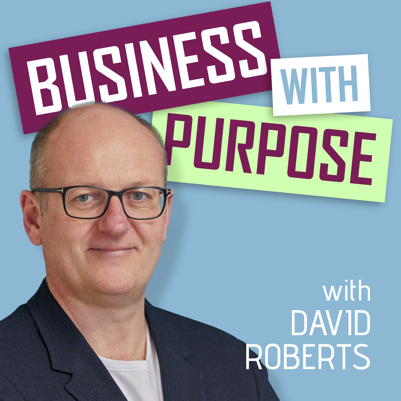 Why the Business With Purpose Podcast?