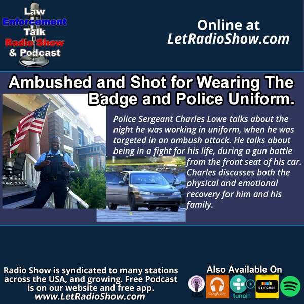 Ambushed and Shot for Wearing the Badge and Police Uniform. Special Episode.