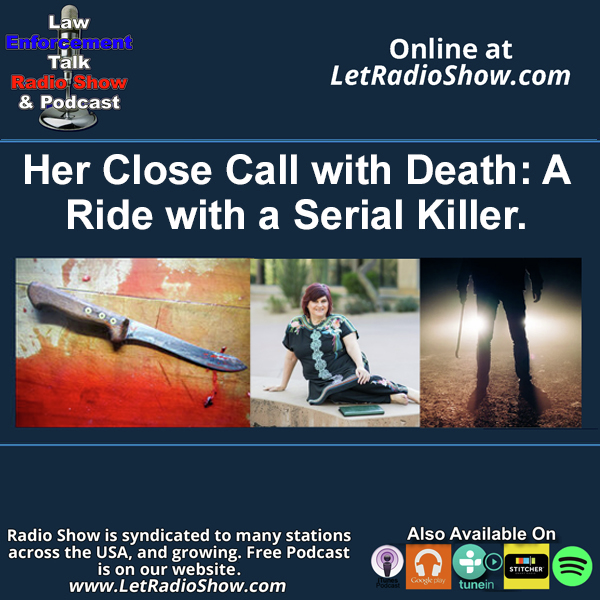 Her Close Call With Death A Ride with a Serial Killer. Story of Survival and Triumph. Special Episode.