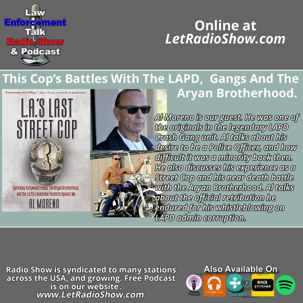 Our Most Listened To Episode, Battles With The LAPD, Aryan Brotherhood and Other Gangs. Was He LA's Last Street Cop?