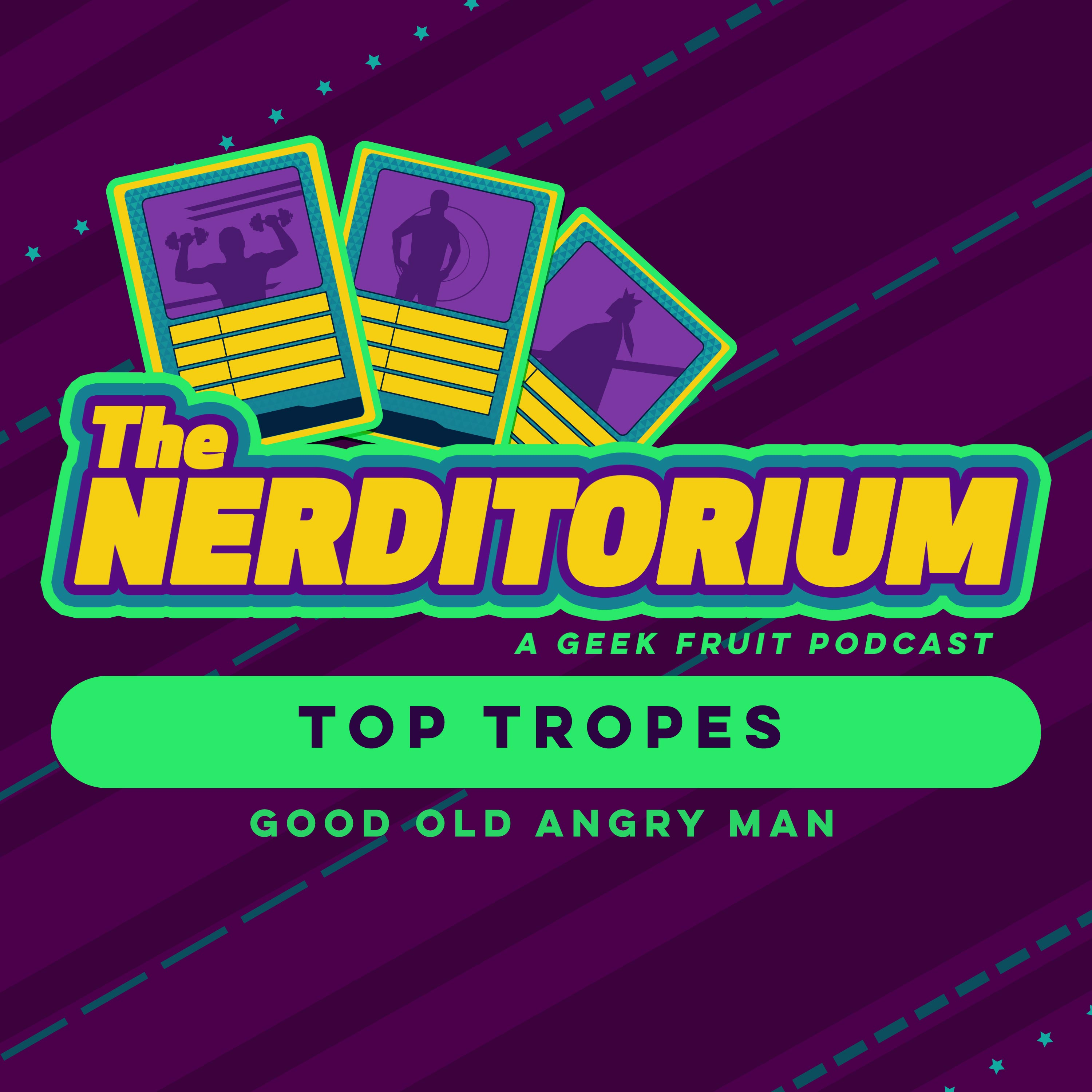Top Tropes: Good Old Angry Man