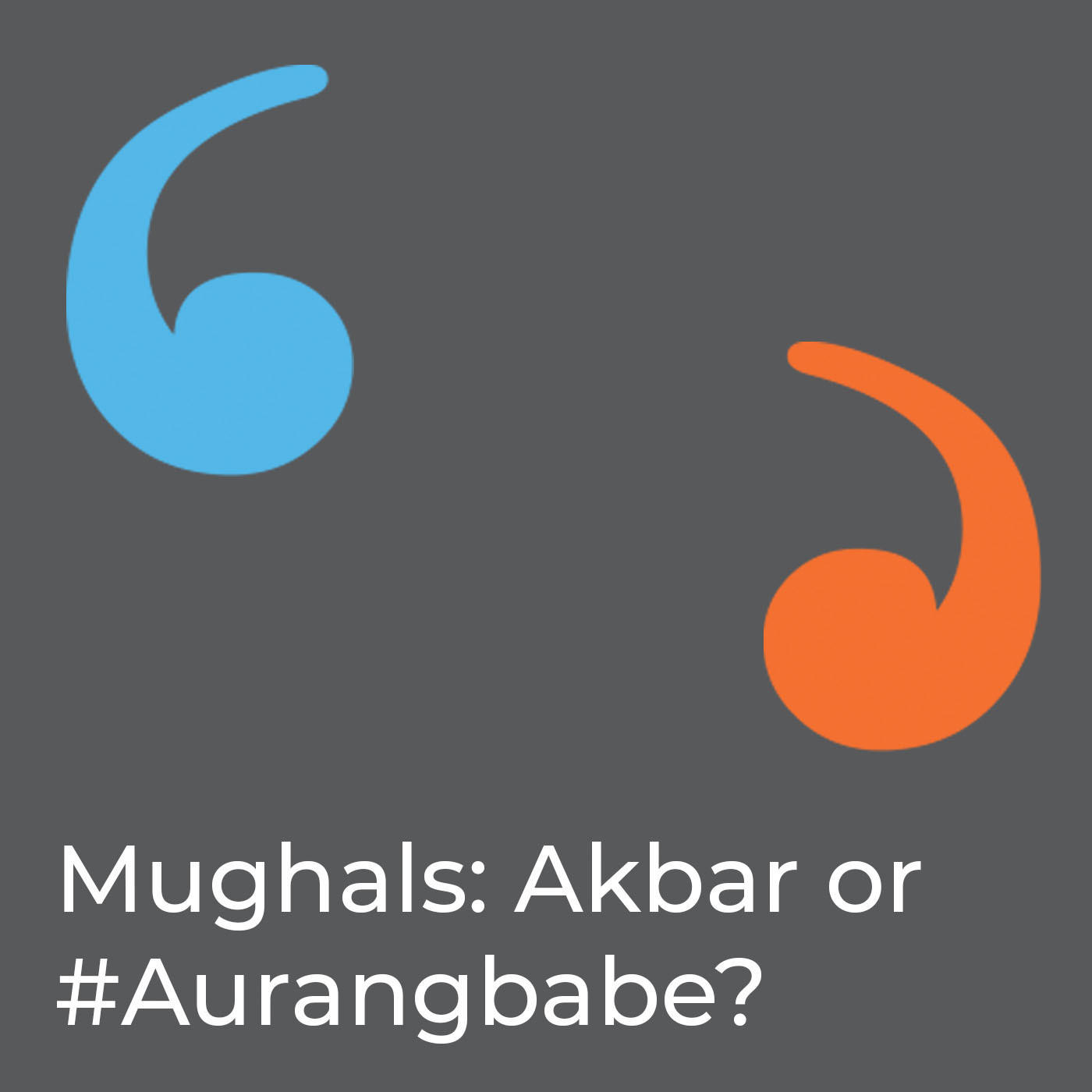 Mughals: Akbar or #Aurangbabe?