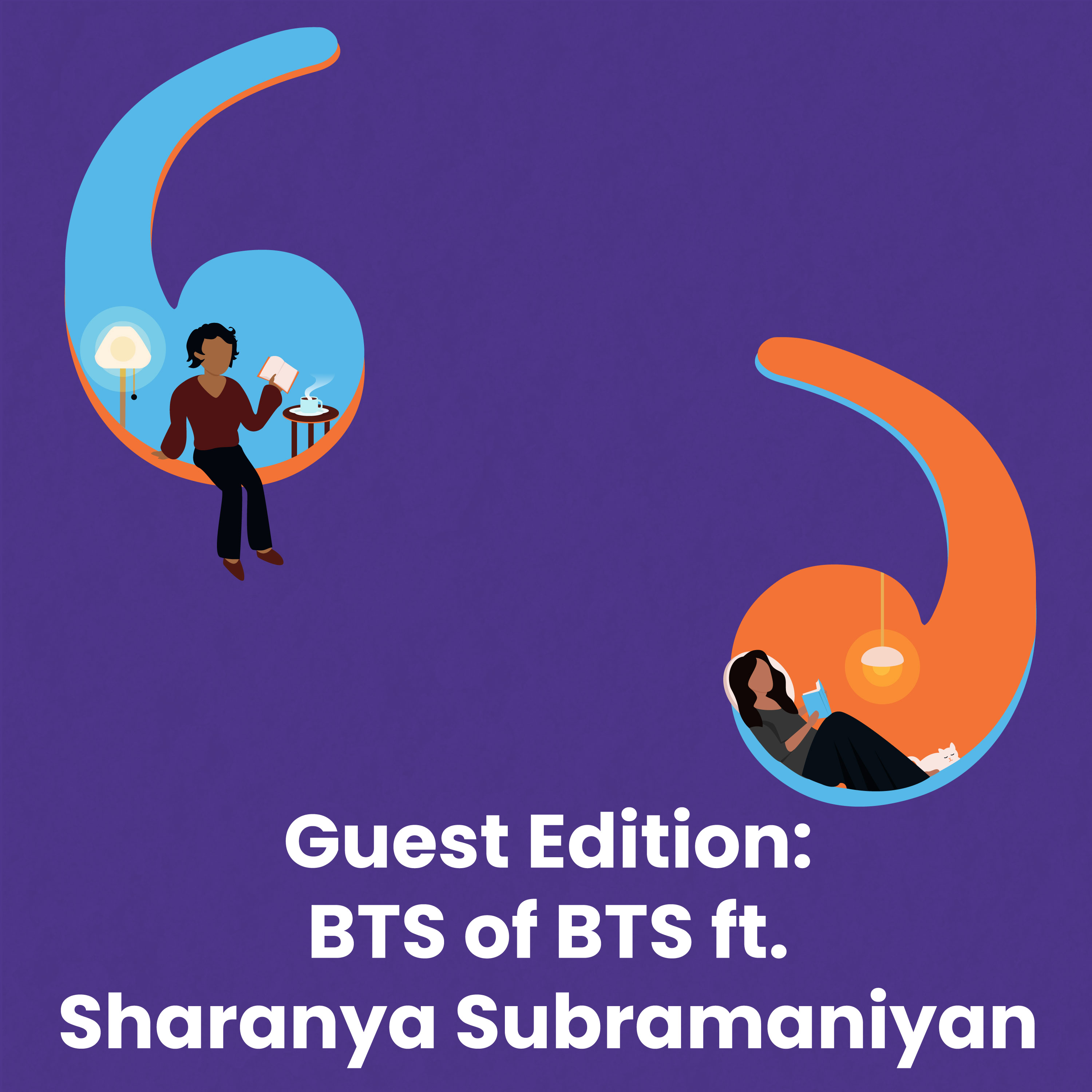 Guest Edition: BTS of BTS ft. Sharanya Subramaniyan