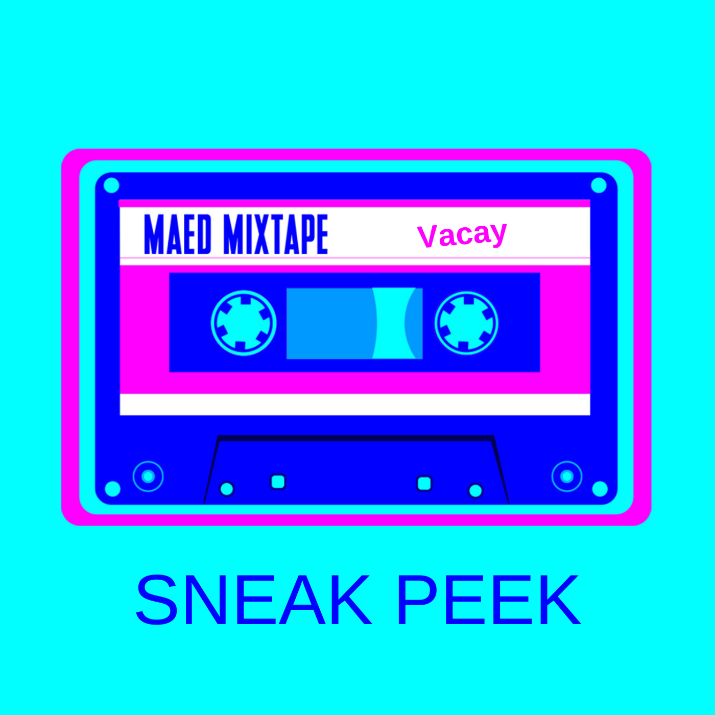 Sneak Peek: Maed Mixtape - Vacay