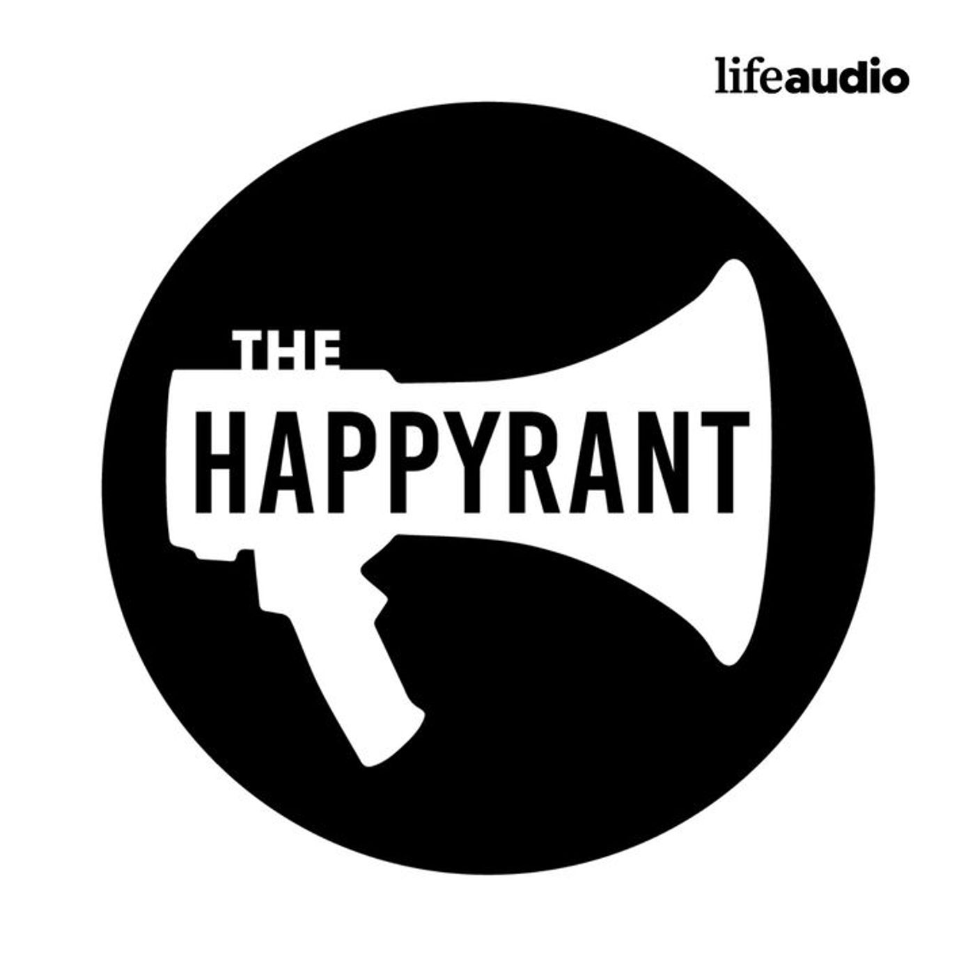 Introducing: The Happy Rant