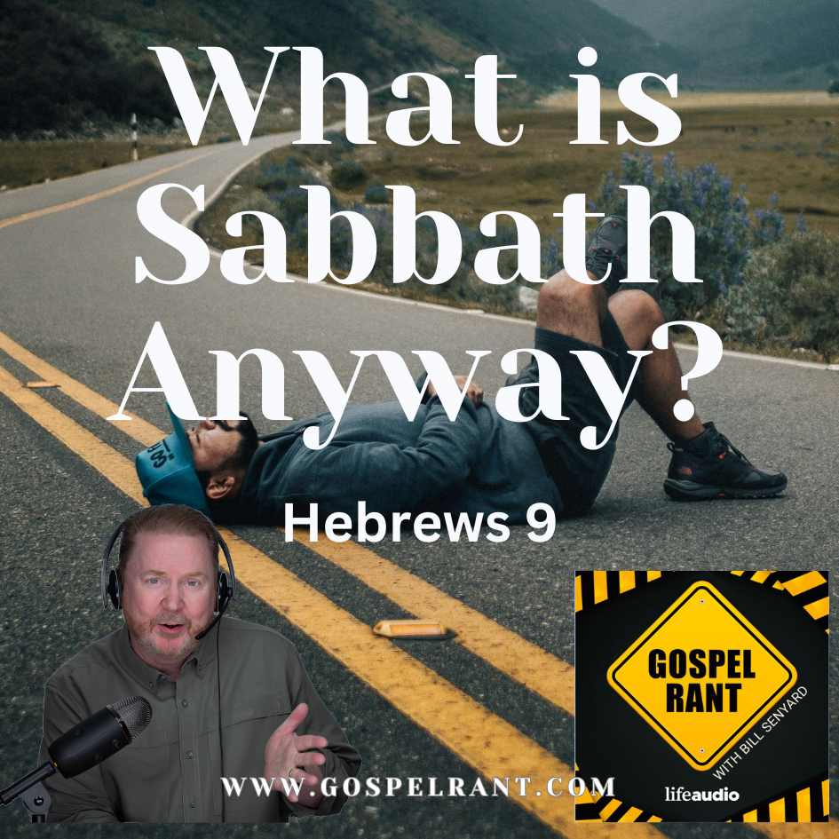What is Sabbath Anyway? (Hebrews 9)