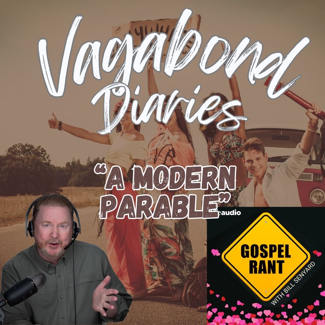 Vagabond Diaries #16 A Modern Parable