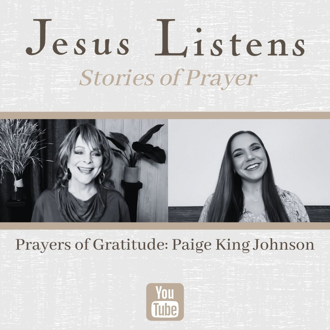 [JESUS LISTENS MONTHLY SERIES] Prayers of Gratitude: Paige King Johnson