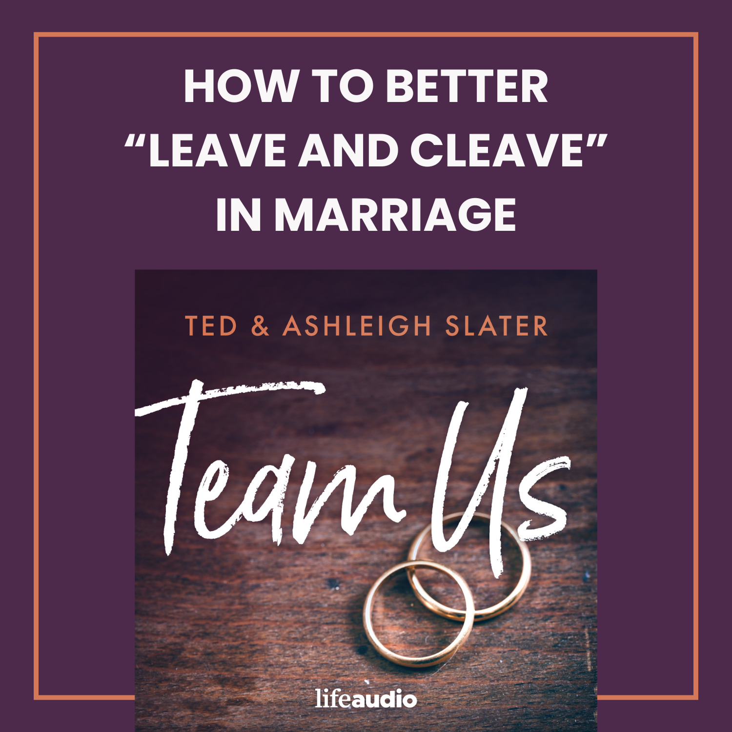 How to Better “Leave and Cleave” in Marriage