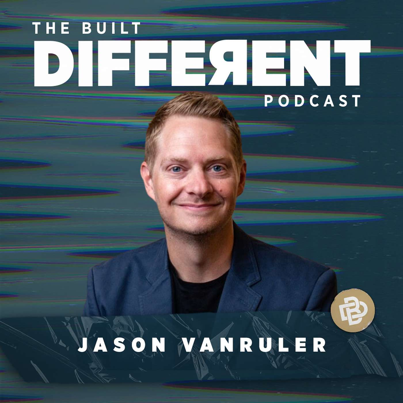 Get Past Your Past: How Facing Your Broken Places Leads to True Connection with Renowned Licensed Therapist, Speaker, & Author, Jason VanRuler, Ep. 138