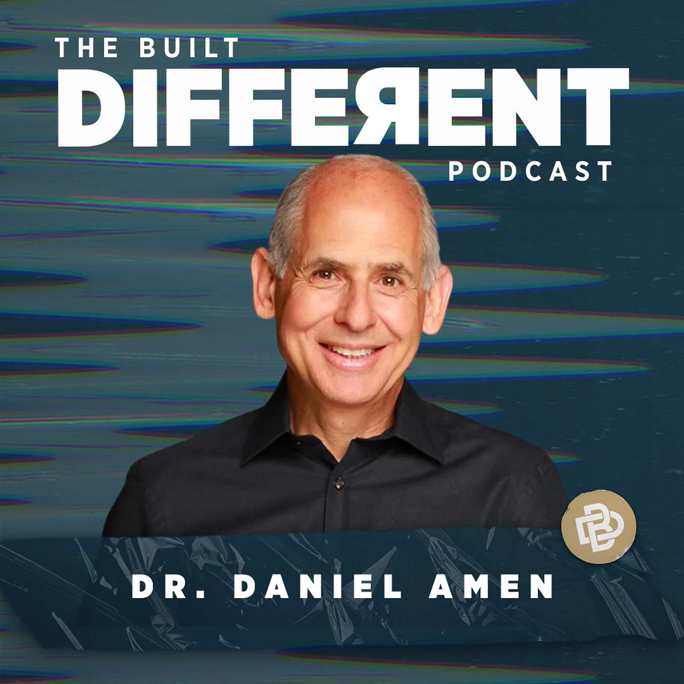 Change Your Brain Every Day: Simple Daily Practices to Strengthen Your Mind, Memory, Moods, Focus, Energy, Habits, and Relationships with Renowned Psychiatrist & Clinical Neuroscientist, Dr. Daniel Amen, Ep. 142