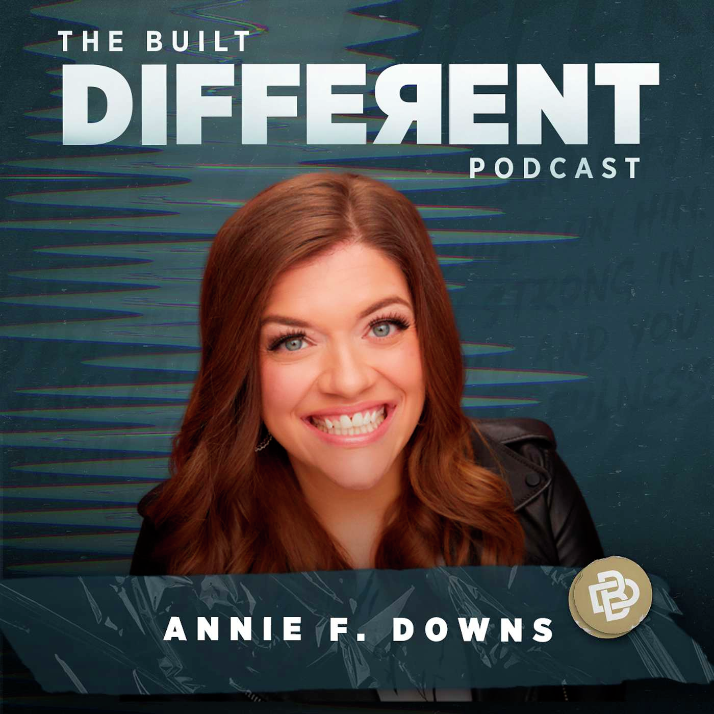 Clinging to Hope in Your Darkest Day with Best-Selling Author and Renowned Speaker and podcaster, Annie F. Downs, Ep. 100