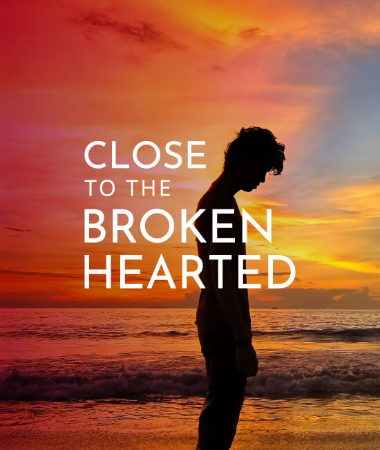 Close to the Broken Hearted