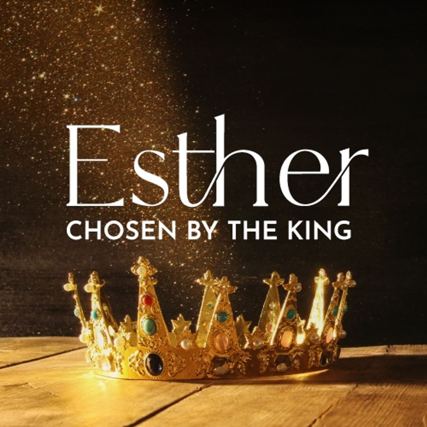 Esther: Chosen by the King