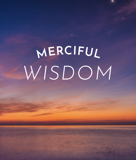 Merciful Wisdom
